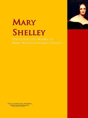 cover image of The Collected Works of Mary Wollstonecraft Shelley